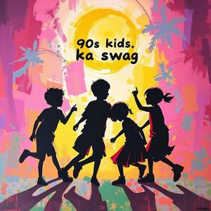 90s Kids Ka Swag