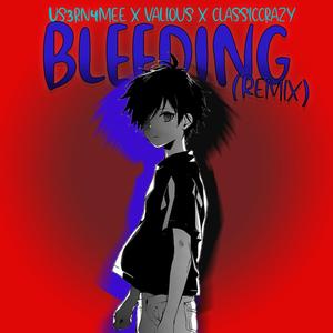 Bleeding (Remix)