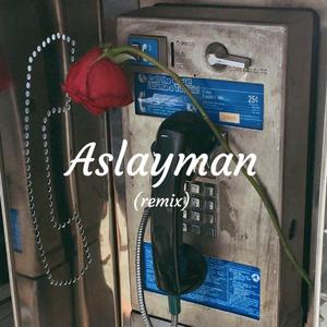 Aslayman(Remix)