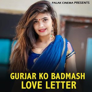 Gurjar Ko Badmash Love Letter