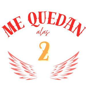 Me Quedan Alas 2