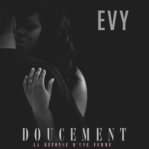 Doucement (La réponse d'une femme)