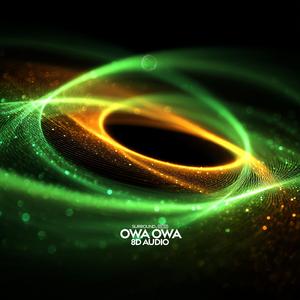 owa owa (8d audio)
