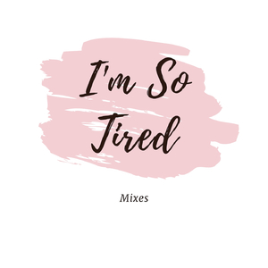 I'm so Tired (Extended Version, Tribute to Lauv & Troye Sivan)
