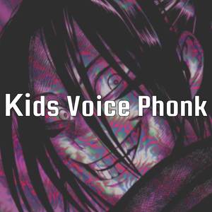 Kids Voice Phonk
