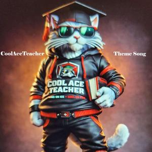 CoolAceTeacher Theme Song