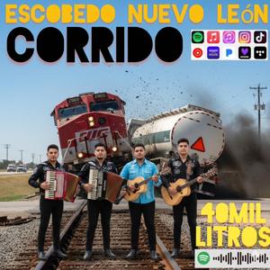 40mil Litros (CORRIDO Escobedo NL)