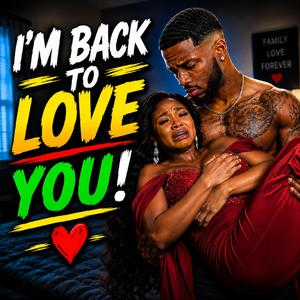 I'm Back To Love You