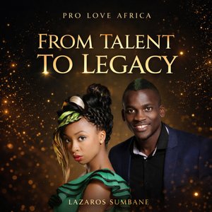 From Talent to Legacy