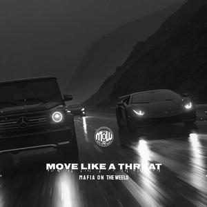MOVE LIKE A THREAT (MOW)
