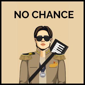 No Chance
