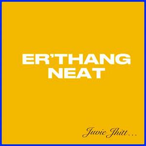 ER'THANG NEAT