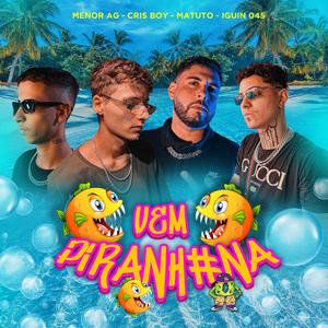 Vem pir#nhona (feat. Menor AG, Matuto, Cris Boy, Iguin 045 & DJ Artlow)