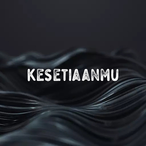 Kesetiaanmu