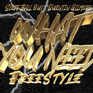 What You Need Freestyle