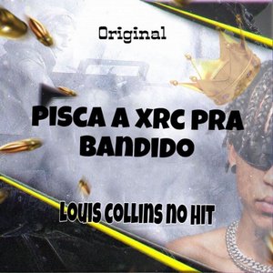 Pisca a Xrc pra Bandido [Original]