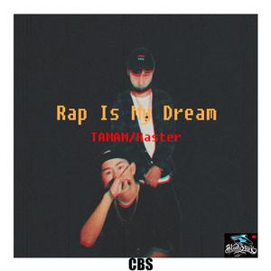 Rap is my dream（Feat.Haster）