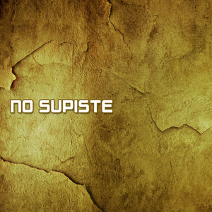 No Supiste