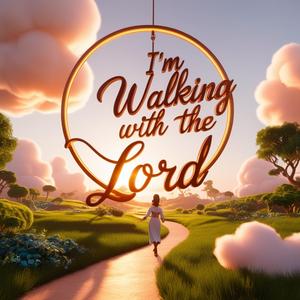 Walking with the Lord