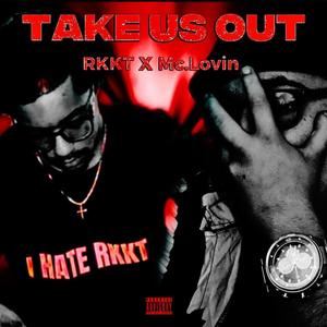 TAKE US OUT (feat. Mc.lovin)