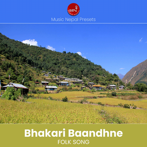 Bhakari Bandhne Ropain Dhun