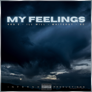 My Feelings (feat. Ill Will, Whiteout & DC)