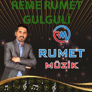 REME RUMET GULGULİ
