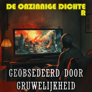 Geobsedeerd door Gruwelijkheid