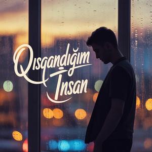 Qısqandığım İnsan