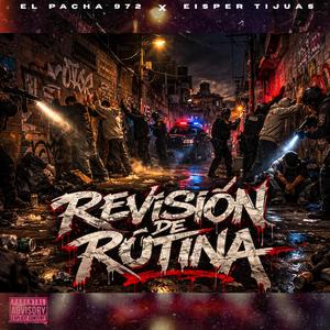 REVISIÓN DE RUTINA (feat. EL EISPER TIJUAS)