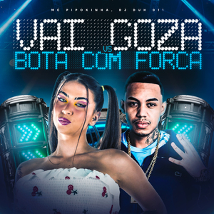 Vai Goza Vs Bota Com Força