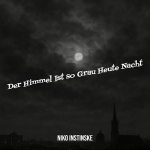 Der Himmel Ist so Grau Heute Nacht