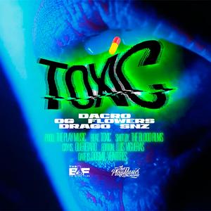 TOXIC (feat. Dacro, Drago Snz & OG Flowers)