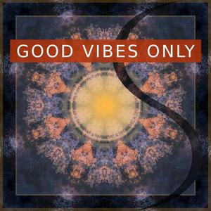 Good Vibes Only (extended Version)