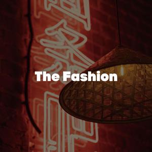 The Fashion
