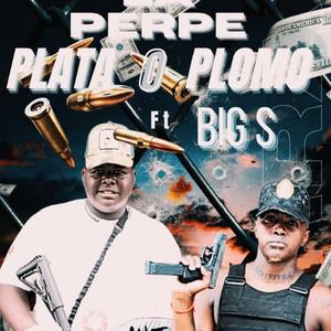¿Plata o Plomo? (feat. Big S)