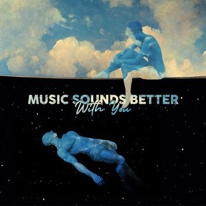 Music Sounds Better With You