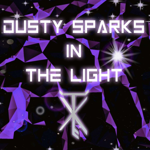 DUSTY SPARKS IN THE LIGHT
