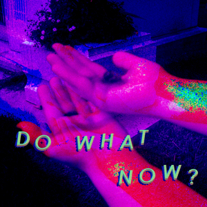 Do What Now?