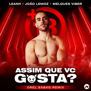 Assim Que Vc Gosta? (Orel Sabag Remix)