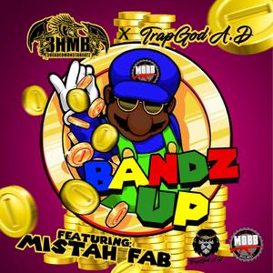 Bandz up (feat. Mistah F.A.B)