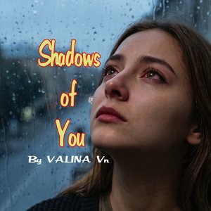Shadows of You