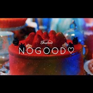 NOGOOD♡