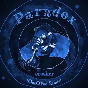 Paradox (OneOTwo Remix) (feat. Crusher-P)