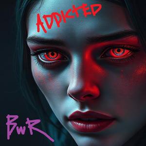 ADDICTED