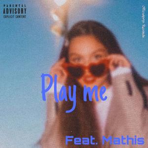 Play Me (feat. Mathis)