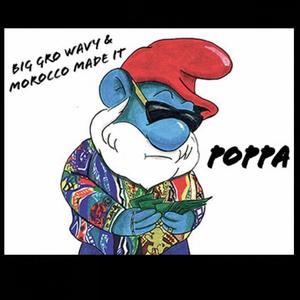 Poppa (feat. Big Gro Wavy)