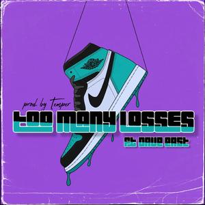 Too Many Losses (feat. Dave East)