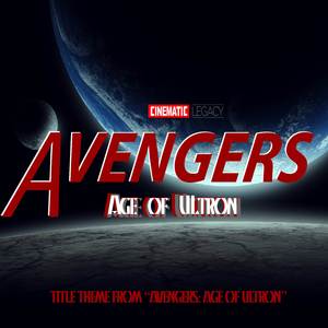 Avengers: Age Of Ultron Title Theme (From "Avengers: Age Of Ultron")