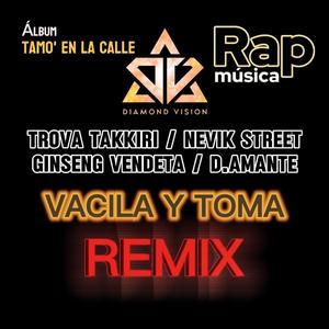 Vacila y toma (feat. Ginseng Vendeta, Nevik Street & Trova) (Remix)